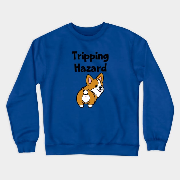 Tripping Hazard Crewneck Sweatshirt by KayBee Gift Shop